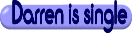 Darren is single again, Sex is over estimated