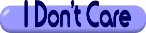 Click Here for Words to  I Don't Care