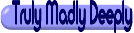 Click Here for Words to  Truly Madly Deeply.